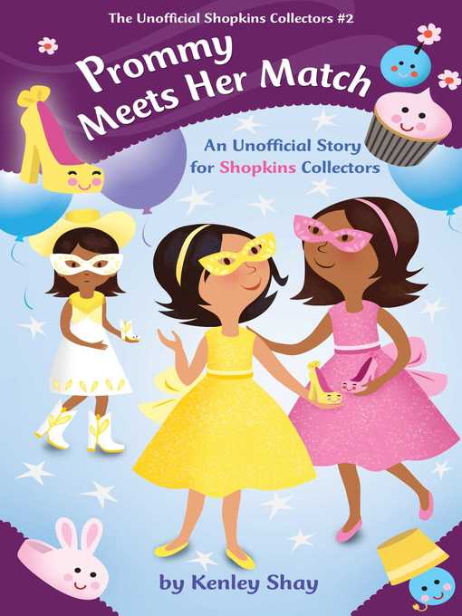 Title details for Prommy Meets Her Match: an Unofficial Story for Shopkins Collectors by Kenley Shay - Available